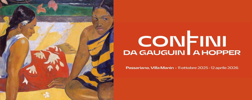 poster, CONFINI DA GAUGUIN A HOPPER Canto con variazioni Passariano di Codroipo (Udine), Villa Manin, Esedra di Levante 11 ottobre 2025 – 12 aprile 2026