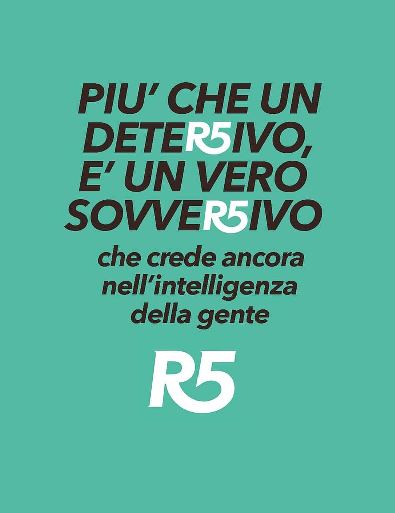 lo slogan pubblicitario di R5
